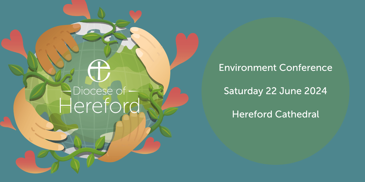 Image of a world held by hands and plants - invitation to a conference on 22 June 2024 at Hereford Cathedral